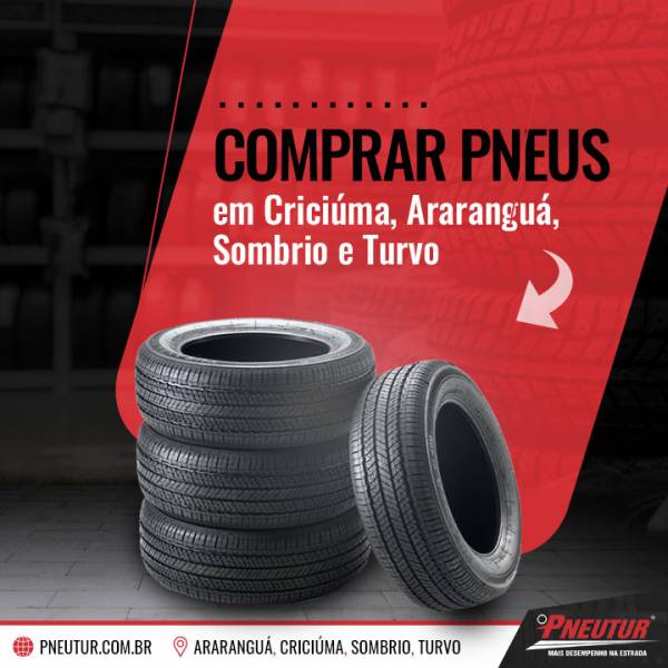 Comprar pneus em Criciúma, Araranguá, Sombrio e Turvo.