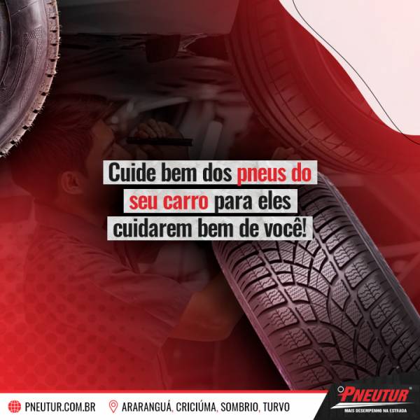 Cuide bem dos pneus do seu carro para eles cuidarem bem de você!