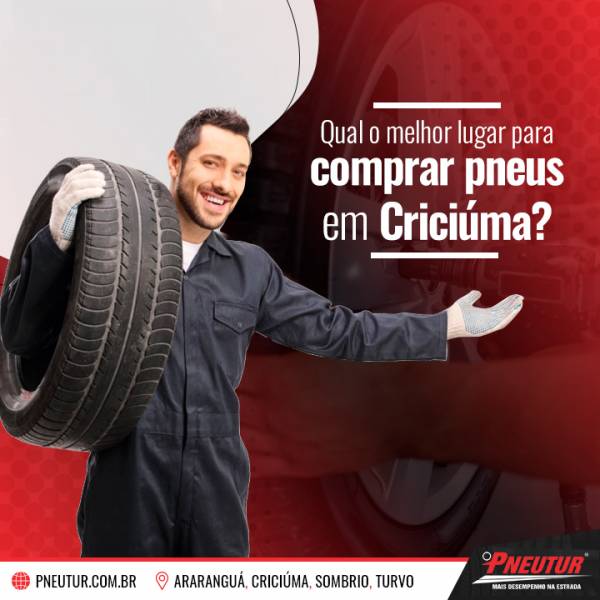 Qual o melhor lugar para comprar pneus em Criciúma?