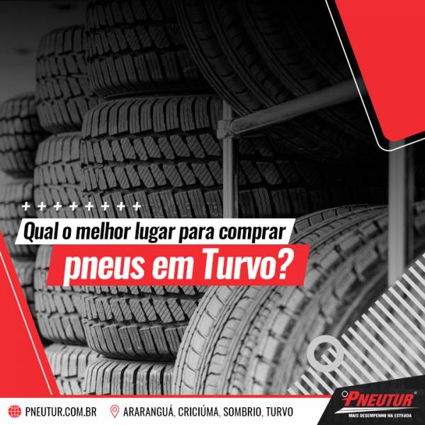 Qual o melhor lugar para comprar pneus em Turvo?